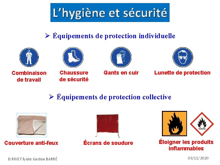 L’hygiène et sécurité Ø Équipements de protection individuelle Chaussure de sécurité Combinaison de travail