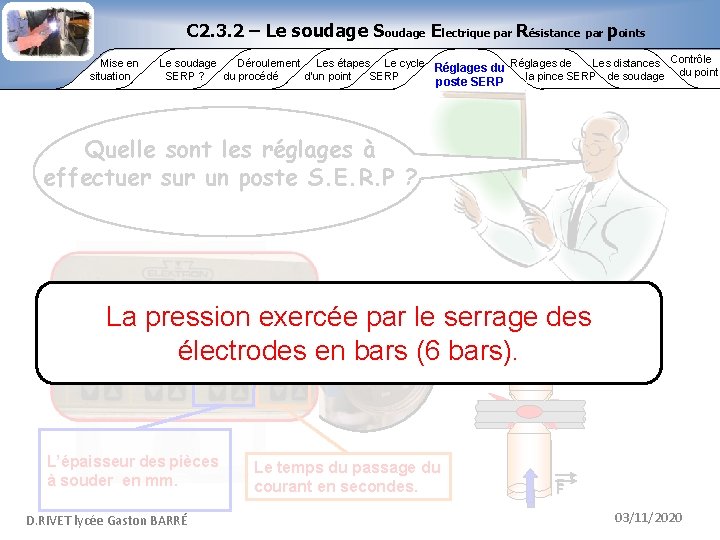 C 2. 3. 2 – Le soudage Soudage Electrique par Résistance par points Mise