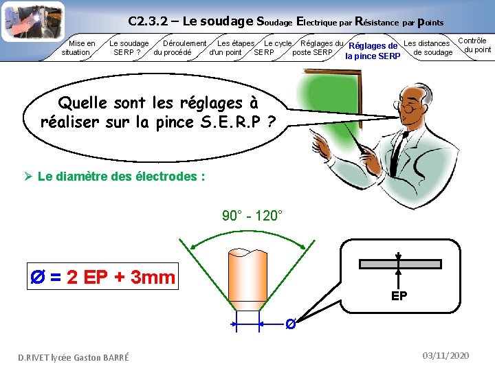 C 2. 3. 2 – Le soudage Soudage Electrique par Résistance par points Mise