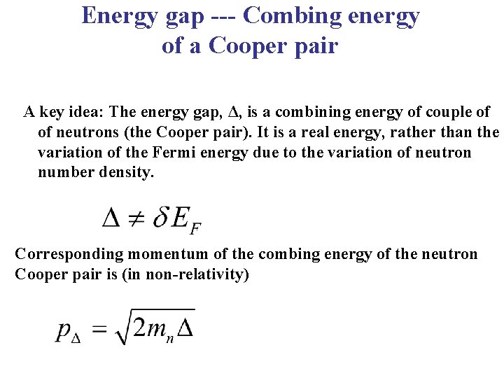 Energy gap --- Combing energy of a Cooper pair A key idea: The energy