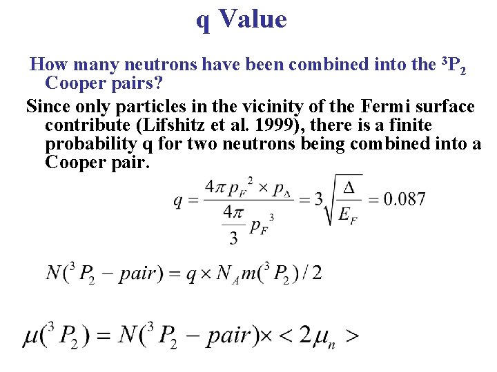 q Value How many neutrons have been combined into the 3 P 2 Cooper