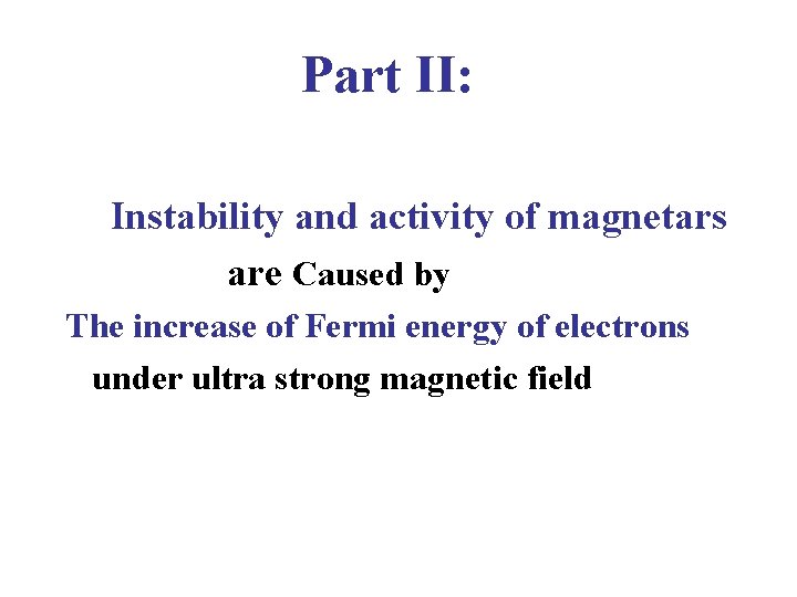 Part II: Instability and activity of magnetars are Caused by The increase of Fermi