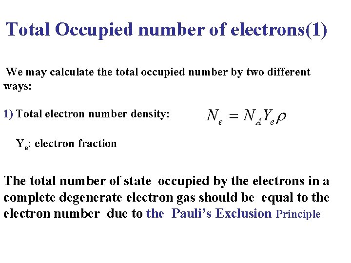 Total Occupied number of electrons(1) We may calculate the total occupied number by two