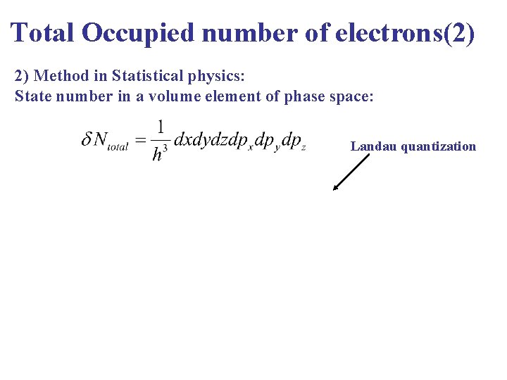 Total Occupied number of electrons(2) 2) Method in Statistical physics: State number in a