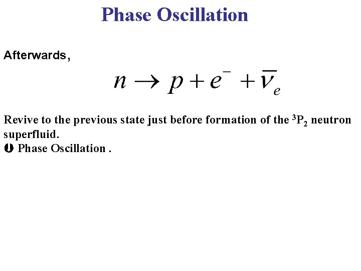 Phase Oscillation Afterwards, Revive to the previous state just before formation of the 3