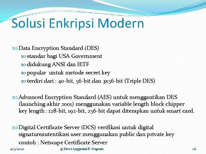 Solusi Enkripsi Modern Data Encryption Standard (DES) standar bagi USA Government didukung ANSI dan