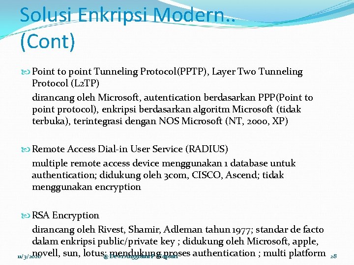Solusi Enkripsi Modern. . (Cont) Point to point Tunneling Protocol(PPTP), Layer Two Tunneling Protocol