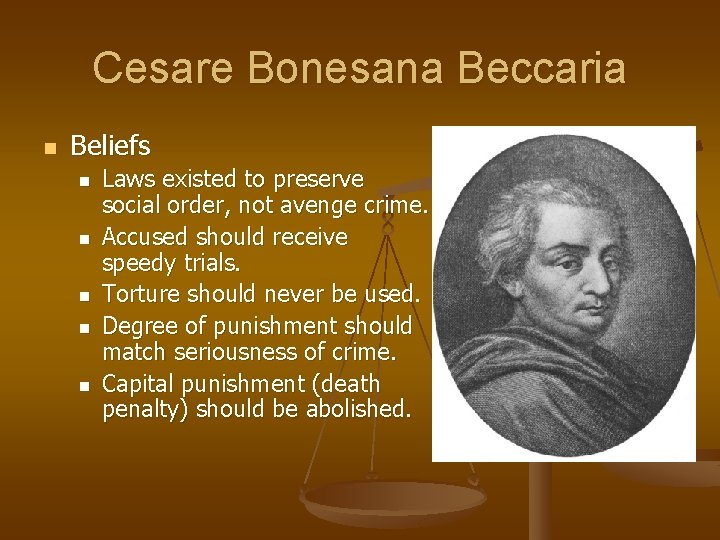 Cesare Bonesana Beccaria n Beliefs n n n Laws existed to preserve social order, Cesare Bonesana Beccaria n Beliefs n n n Laws existed to preserve social order,