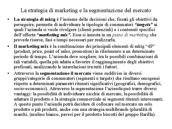 La strategia di marketing e la segmentazione del mercato • La strategia di mktg