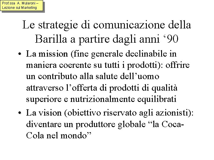 Prof. ssa A. Mularoni – Lezione sul Marketing Le strategie di comunicazione della Barilla
