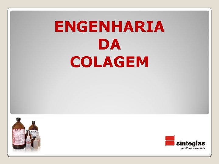 ENGENHARIA DA COLAGEM 