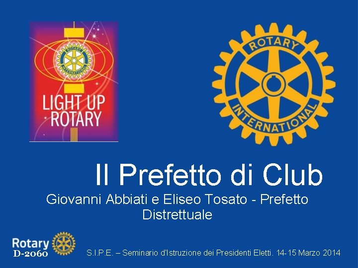 Il Prefetto di Club Giovanni Abbiati e Eliseo Tosato - Prefetto Distrettuale D-2060 S.