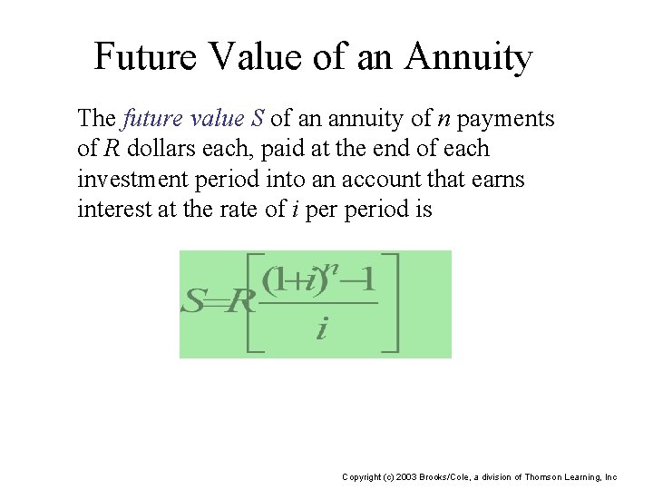 Future Value of an Annuity The future value S of an annuity of n
