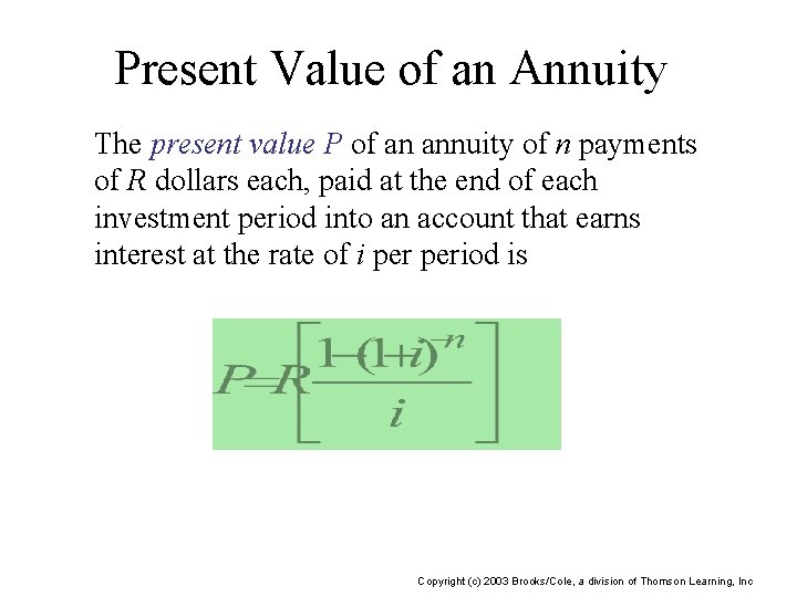 Present Value of an Annuity The present value P of an annuity of n
