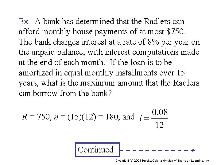 Ex. A bank has determined that the Radlers can afford monthly house payments of