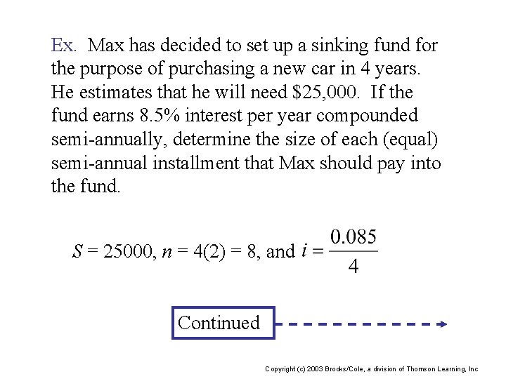 Ex. Max has decided to set up a sinking fund for the purpose of