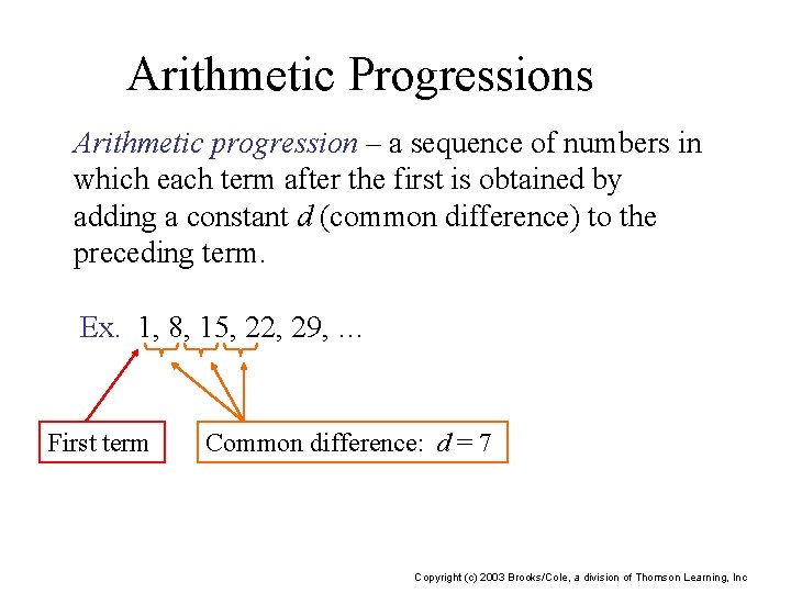 Arithmetic Progressions Arithmetic progression – a sequence of numbers in which each term after