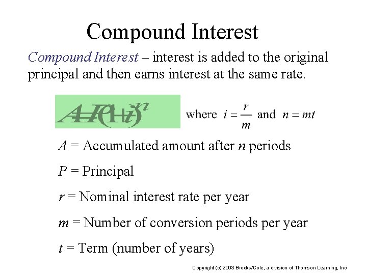 Compound Interest – interest is added to the original principal and then earns interest