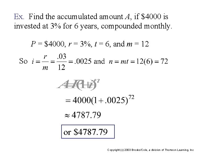 Ex. Find the accumulated amount A, if $4000 is invested at 3% for 6