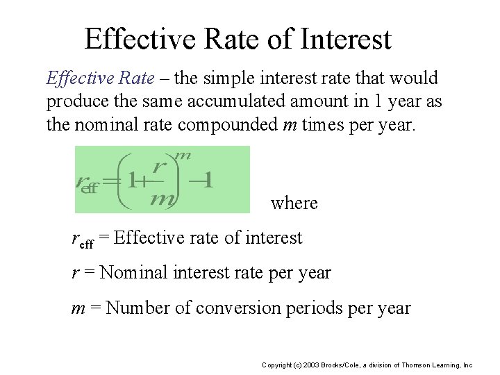 Effective Rate of Interest Effective Rate – the simple interest rate that would produce