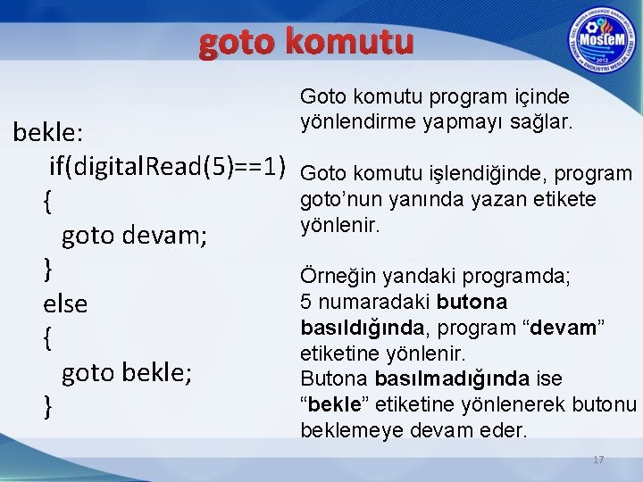 goto komutu bekle: if(digital. Read(5)==1) { goto devam; } else { goto bekle; }