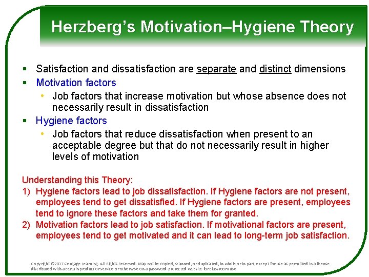 Herzberg’s Motivation–Hygiene Theory § Satisfaction and dissatisfaction are separate and distinct dimensions § Motivation