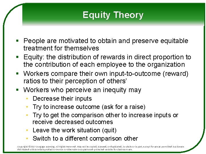 Equity Theory § People are motivated to obtain and preserve equitable treatment for themselves