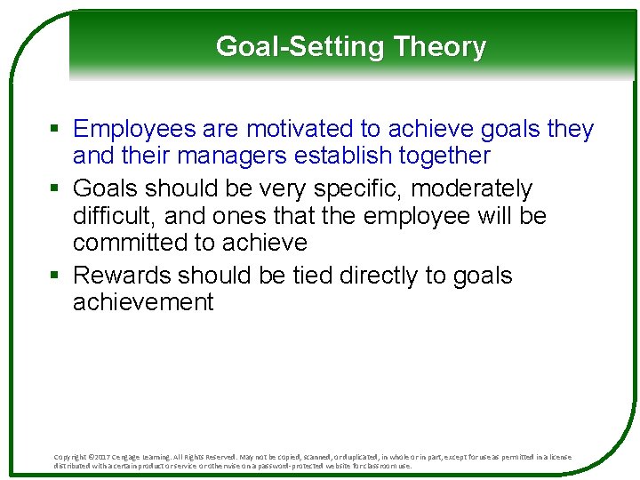 Goal-Setting Theory § Employees are motivated to achieve goals they and their managers establish