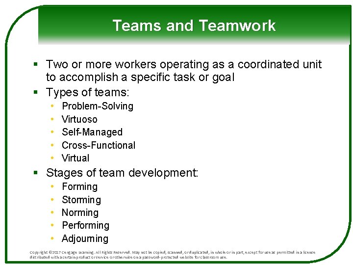 Teams and Teamwork § Two or more workers operating as a coordinated unit to