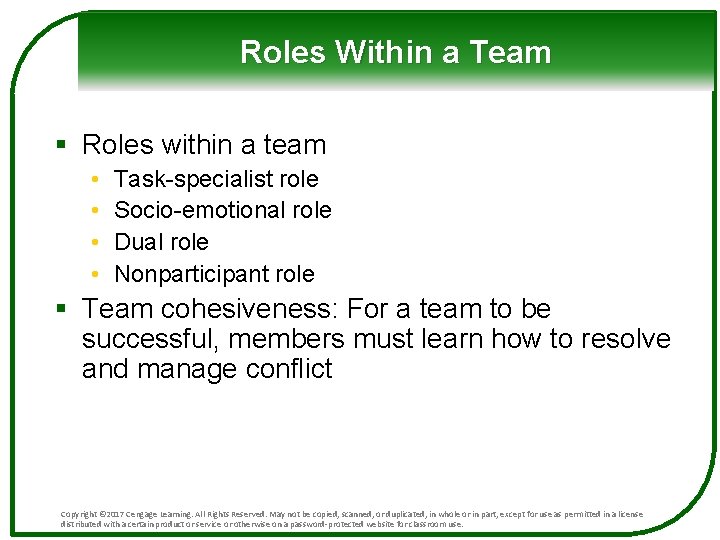 Roles Within a Team § Roles within a team • • Task-specialist role Socio-emotional