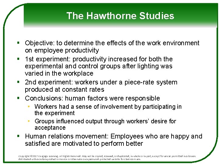 The Hawthorne Studies § Objective: to determine the effects of the work environment on