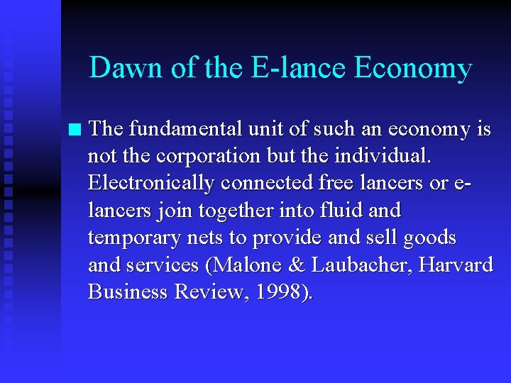 Dawn of the E-lance Economy n The fundamental unit of such an economy is