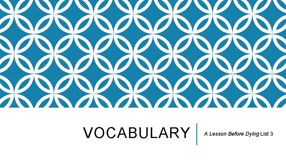 VOCABULARY A Lesson Before Dying List 3 