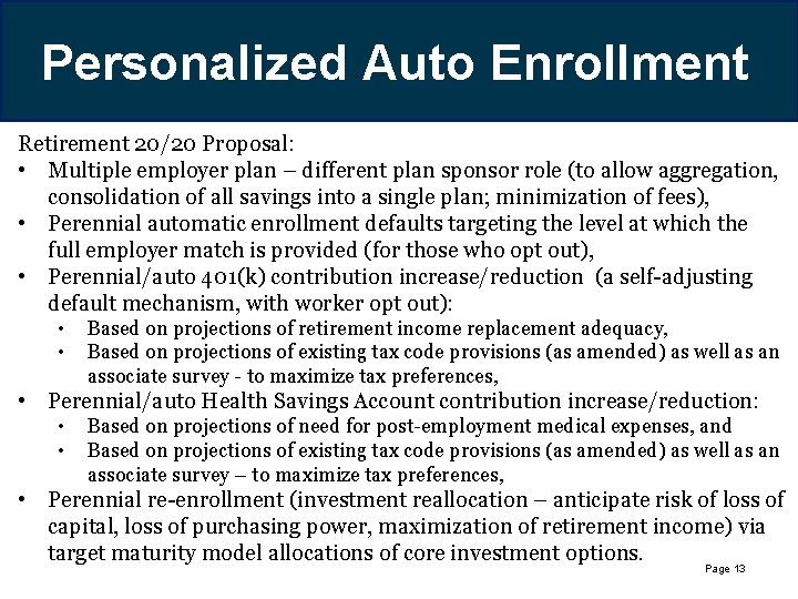 Hueristics – Auto Rules of Thumb Personalized Enrollment Retirement 20/20 Proposal: • Multiple employer
