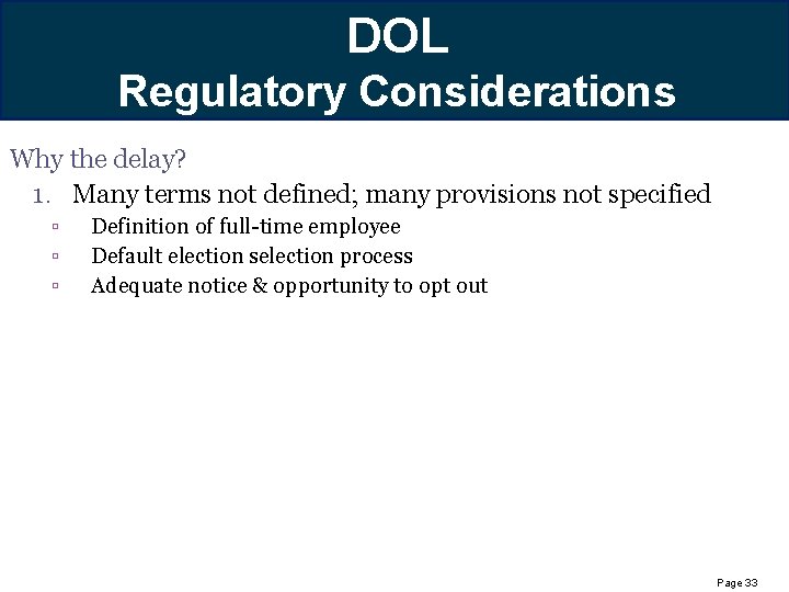 Hueristics –DOL Rules of Thumb Regulatory Considerations Why the delay? 1. Many terms not