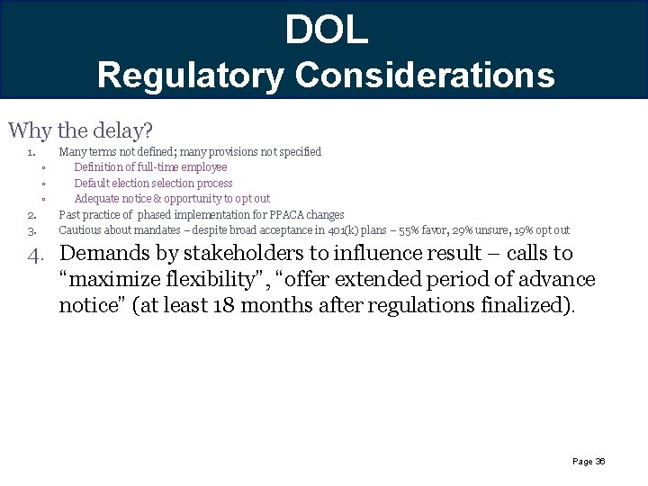 Hueristics –DOL Rules of Thumb Regulatory Considerations Why the delay? 1. ▫ ▫ ▫