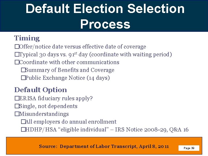 Default Election Selection Hueristics – Rules of Thumb Process Timing �Offer/notice date versus effective