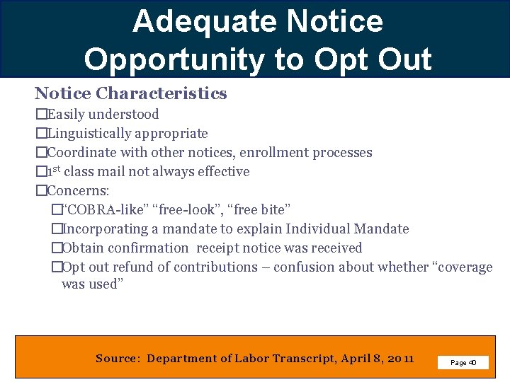 Adequate Hueristics – Rules. Notice of Thumb Opportunity to Opt Out Notice Characteristics �Easily