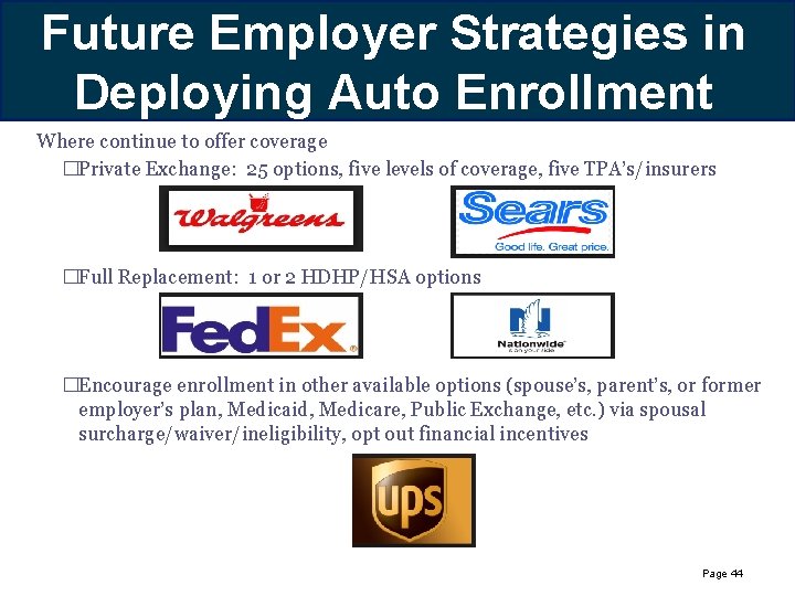 Future Employer Hueristics – Rules. Strategies of Thumb in Deploying Auto Enrollment Where continue