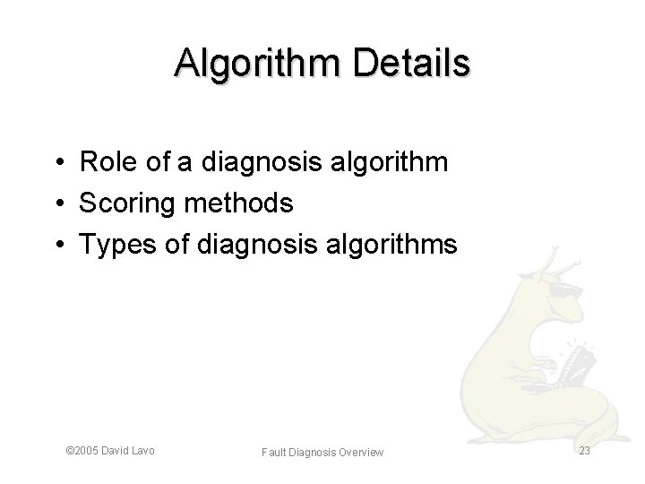 Algorithm Details • Role of a diagnosis algorithm • Scoring methods • Types of