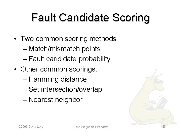 Fault Candidate Scoring • Two common scoring methods – Match/mismatch points – Fault candidate