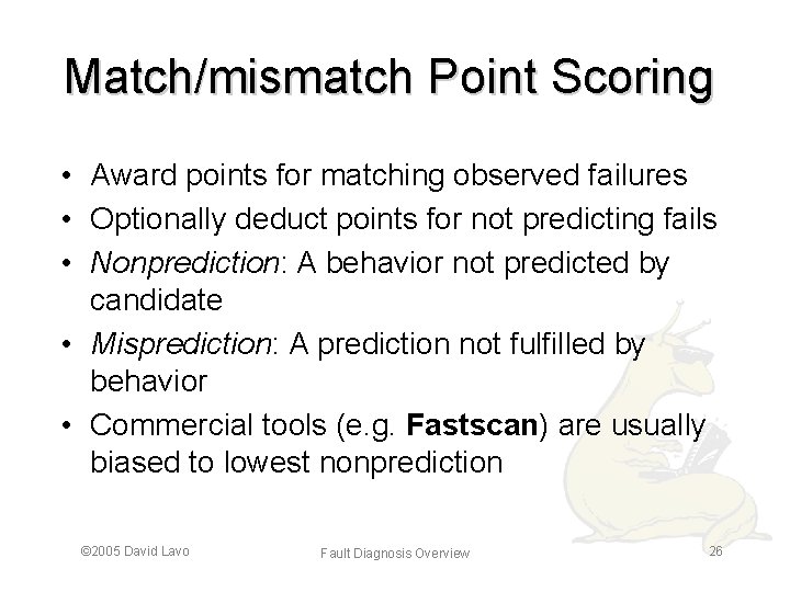 Match/mismatch Point Scoring • Award points for matching observed failures • Optionally deduct points