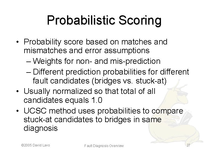 Probabilistic Scoring • Probability score based on matches and mismatches and error assumptions –