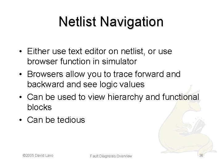 Netlist Navigation • Either use text editor on netlist, or use browser function in