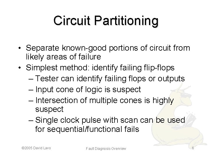 Circuit Partitioning • Separate known-good portions of circuit from likely areas of failure •