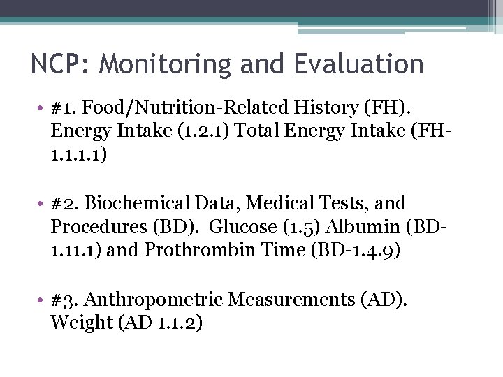 NCP: Monitoring and Evaluation • #1. Food/Nutrition-Related History (FH). Energy Intake (1. 2. 1)