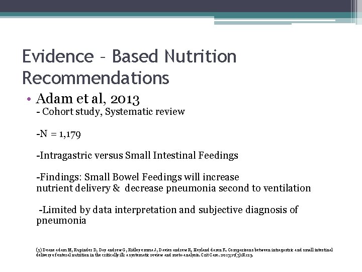 Evidence – Based Nutrition Recommendations • Adam et al, 2013 - Cohort study, Systematic