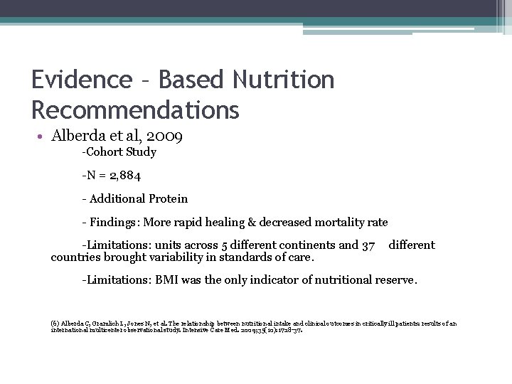 Evidence – Based Nutrition Recommendations • Alberda et al, 2009 -Cohort Study -N =
