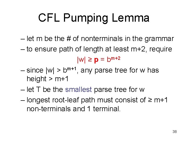 CFL Pumping Lemma – let m be the # of nonterminals in the grammar