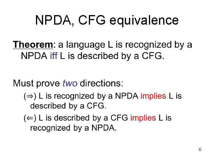 NPDA, CFG equivalence • 6 